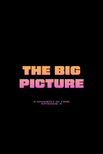 The Big Picture