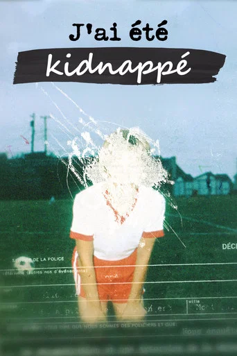 J'ai été kidnappé