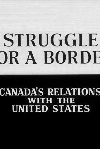 Struggle for a Border: Canada's Relations with the United States