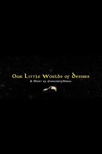 Our Little Worlds of Desires