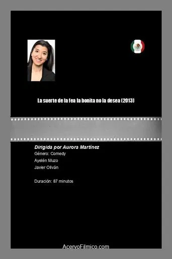 La suerte de la fea la bonita no la desea