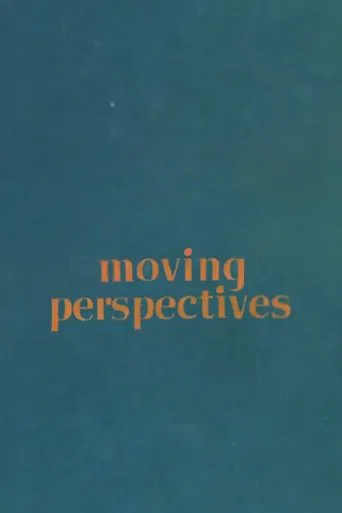 Moving Perspectives