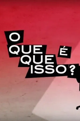 O que que é isso?