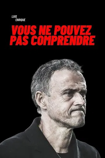 Luis Enrique : Vous ne pouvez pas comprendre !
