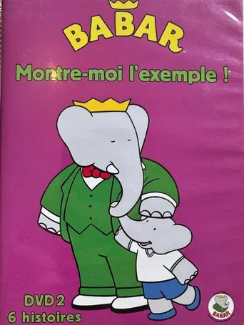 Babar Montre-moi l'exemple ! DVD 2