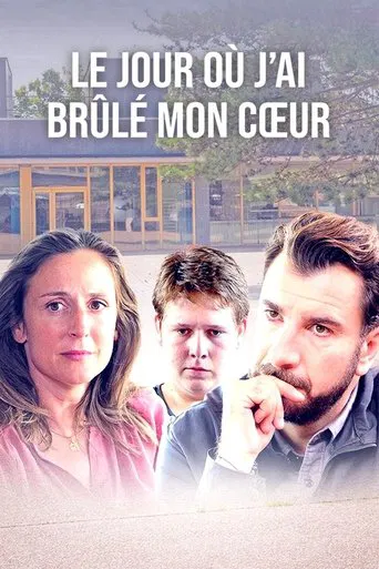 Le jour où j'ai brûlé mon cœur