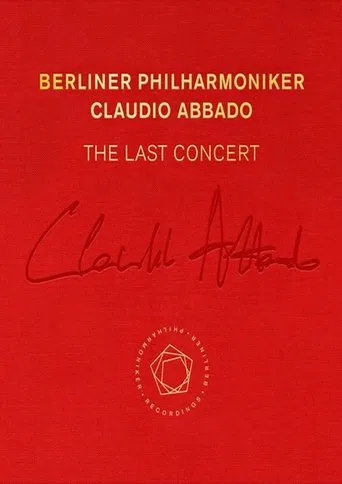 Claudio Abbado: The Last Concert