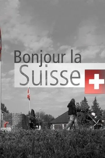 Bonjour la Suisse