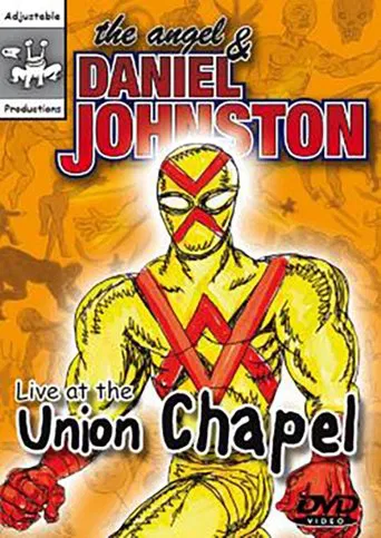 The Angel and Daniel Johnston: Live at the Union Chapel