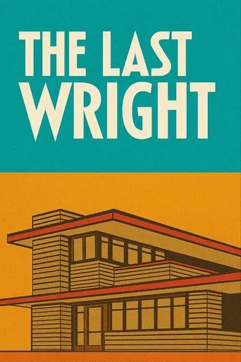 The Last Wright: Building the Final Home Design of America's Greatest Architect