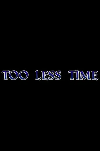 Too Less Time