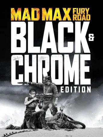Mad Max : Fury Road - Black & Chrome Edition