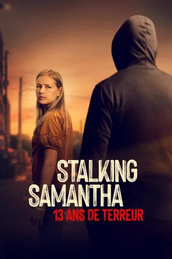 Stalking Samantha : 13 ans de terreur