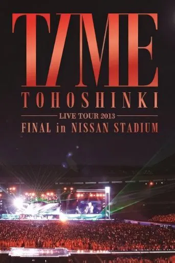 TOHOSHINKI LIVE TOUR 2013 ~TIME~ FINAL in NISSAN STADIUM