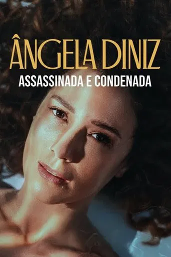 Ângela Diniz: Murdered and Convicted
