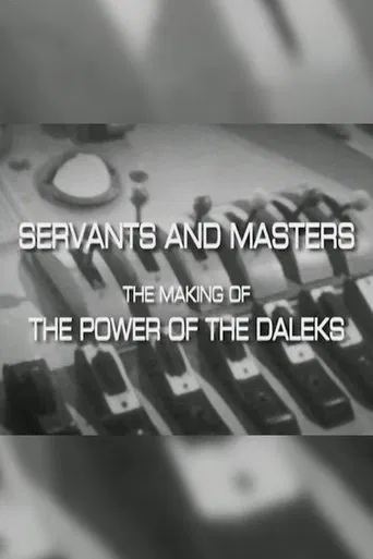 Servants and Masters the Making of 'The Power of the Daleks'