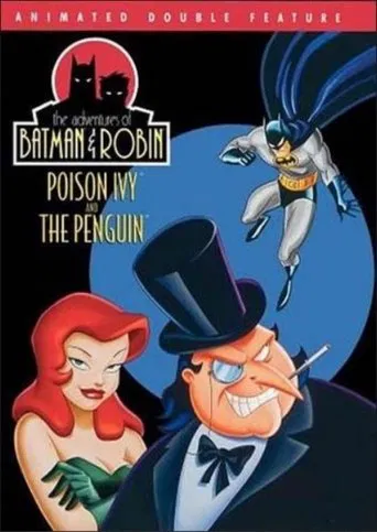 Adventures of Batman & Robin: Poison Ivy and The Penguin