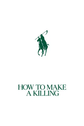 How to Make a Killing