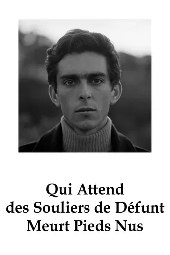 Qui court après les souliers d'un mort meurt nu-pieds