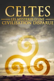 Celtes - Les mystères d'une civilisation disparue
