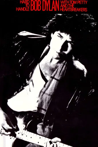 Bob Dylan With Tom Petty and The Heartbreakers - Hard to Handle