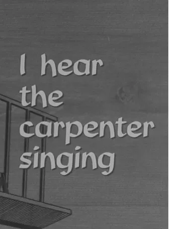 I Hear the Carpenter Singing