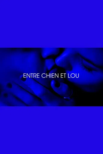 Entre chien et Lou - Je t'aim3 - Trilogie de l'amour (Part 3)