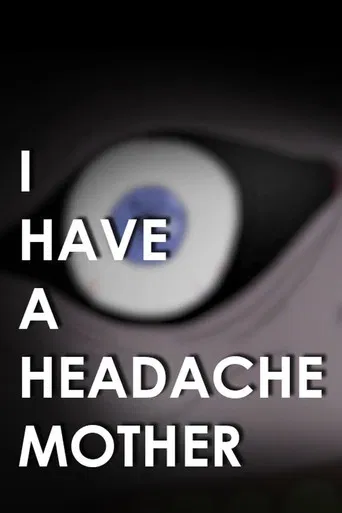 I Have A Headache Mother