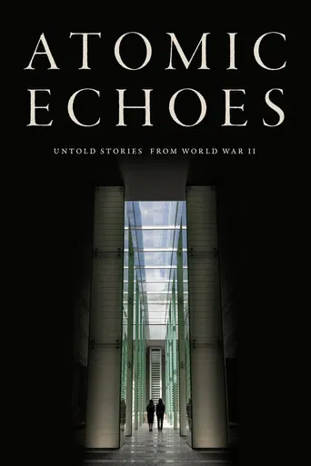 Atomic Echoes: Untold Stories from WWII
