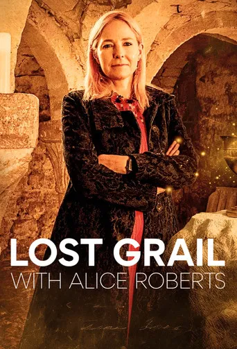 Lost Grail with Alice Roberts