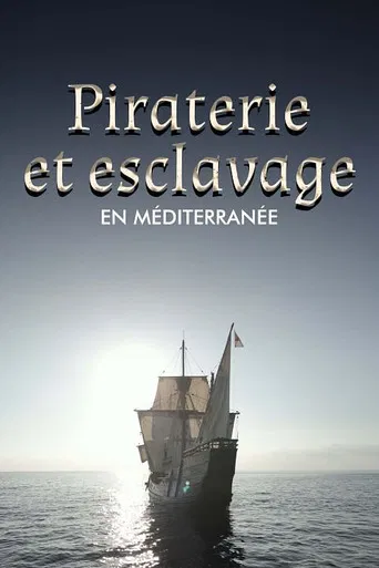 Piraterie et esclavage en Méditerranée : Périls en mer au XVIe siècle