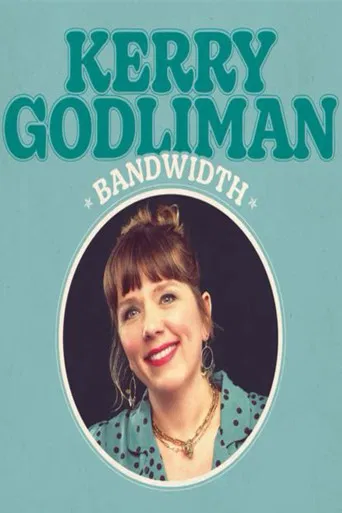 Kerry Godliman - Bandwidth