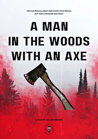 A Man in the Woods with an Axe