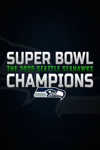 Super Bowl Champions: The 2025 Seattle Seahawks