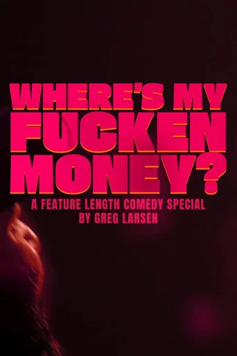 Greg Larsen: Where's My Fucken Money?