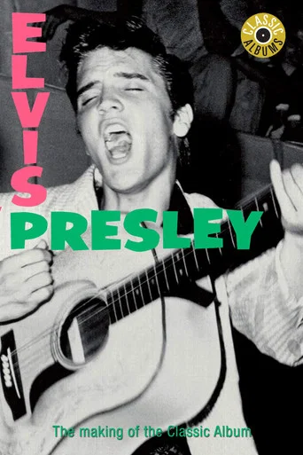 Classic Albums : Elvis Presley