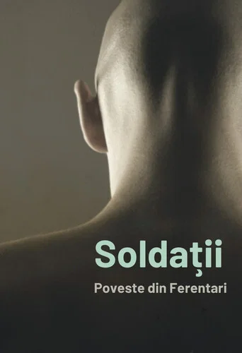 Soldiers. Story from Ferentari