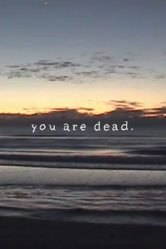 you are dead.