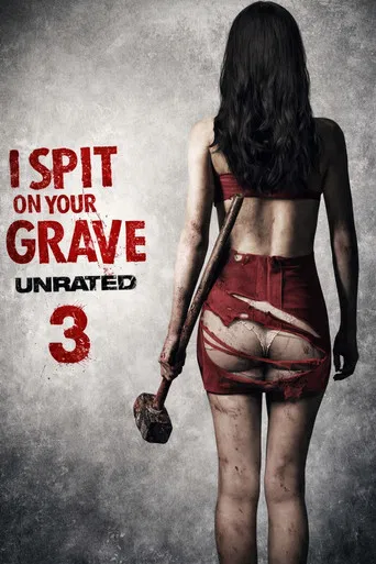 I Spit on Your Grave 3 : Vengeance is Mine