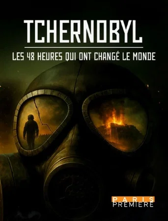 Tchernobyl : Les 48 Heures qui ont changé le Monde