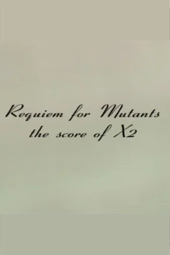Requiem for Mutants: The Score of X2
