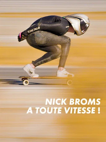 Nick Broms : À toute vitesse