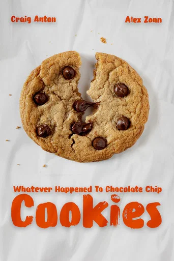 Whatever Happened To Chocolate Chip Cookies